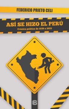 así se hizo el perú. nueva edición (ebook)-federico prieto celi-9786124468346