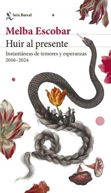 huir al presente (ebook)-melba escobar-9786287816046