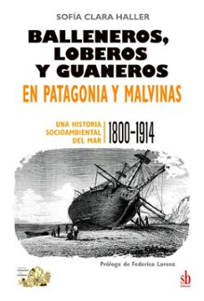 balleneros, loberos y guaneros en patagonia y malvinas (ebook)-sofía clara haller-9786316503046
