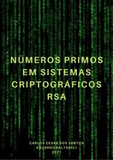 numeros primos em sistemas criptograficos rsa (ebook)-carlos cesar dos santos e eduardo saltareli-9786500179446