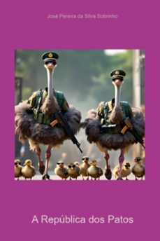 a republica dos patos (ebook)-josé pereira silva da sobrinho-9786501546346