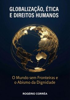 globalizaço, etica e direitos humanos: (ebook)-rogério corrêa-9786501857046