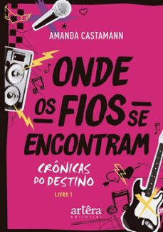 onde os fios se encontram: cronicas do destino  livro 1 (ebook)-amanda castamann-9786525096346