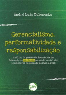 gerencialismo, performatividade e responsabilizaço (ebook)-andré luis dolencsko-9786525161846