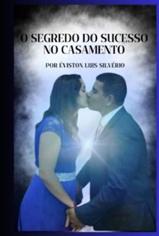 o segredo do sucesso no casamento (ebook)-éviston luis silvério-9786526621646