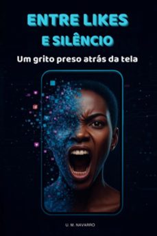 entre likes e silencio (ebook)-u. m. navarro-9786526657546