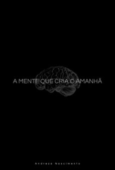 a mente que cria o amanh (ebook)-andreza nascimento-9786526658246