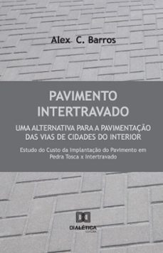 pavimento intertravado: uma alternativa para a pavimentaço das vias de cidades do interior (ebook)-alex  c. barros-9786527050346