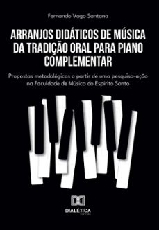 arranjos didaticos de musica da tradiço oral para piano complementar (ebook)-fernando vago santana-9786527051046