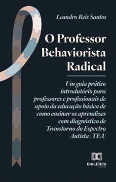 o professor behaviorista radical (ebook)-leandro reis santos-9786527056546