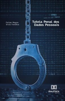 tutela penal dos dados pessoais (ebook)-felipe magno silva fonseca-9786527063346