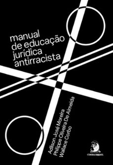 manual de educação jurídica antirracista-adilson josé moreira-philippe oliveira de almeida-wallace corbo-9786553960046