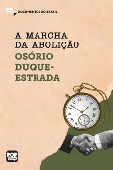 a marcha da aboliço: trechos selecionados de "a aboliço" (ebook)-osório duque-estrada-9786554115346