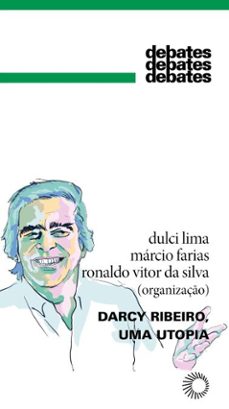 darcy ribeiro, uma utopia (ebook)-ailton krenak-alexandre de freitas barbosa-eric nepomuceno-9786555052046