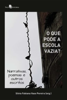 o que pode a escola vazia? (ebook)-silvia fabiana vaso pereira-9786558404446