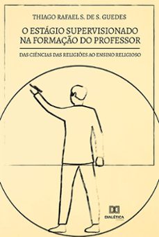 o estagio supervisionado na formaço do professor (ebook)-thiago rafael s. de s. guedes-9786559566846
