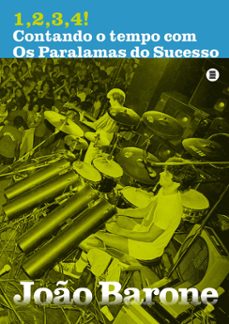 1,2,3,4! contando o tempo com os paralamas do sucesso (ebook)-joão barone-9786586339246