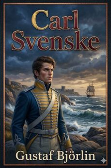 carl svenske: historisk berattelse frn frihetstiden (ebook)-9786726029846