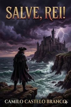 salve, rei! / poesia de camillo castello branco (ebook)-camilo castelo branco-9786726580446