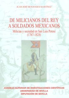 de milicianos del rey a soldados mexicanos-juan jose benavides martinez-9788400098346