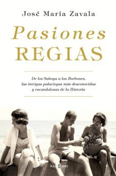 pasiones regias (ebook)-jose maria zavala-9788401019746