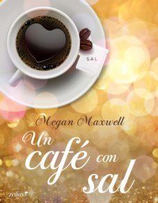 Ebook UN CAFÉ CON SAL EBOOK de MEGAN MAXWELL