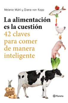 la alimentacion es la cuestion-melanie muhl-diana von kopp-9788408169246