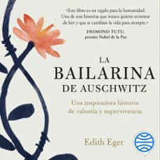 la bailarina de auschwitz (audiolibro)-edith eger-9788408188346