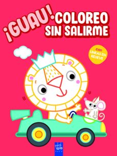 ¡guau! coloreo sin salirme. rojo-9788408236146