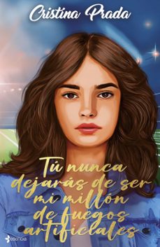 tu nunca dejaras de ser mi millon de fuegos artificiales (ebook)-9788408262046