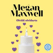 olvidé olvidarte-megan maxwell-9788408265146