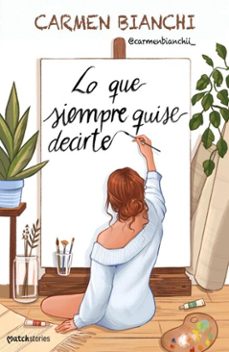 lo que siempre quise decirte (ebook)-carmen bianchi-9788408309246