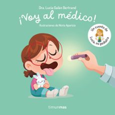 ¡voy al medico! un cuento de lucia, mi pediatra-lucia galan bertrand-9788408315346