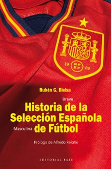 breve historia de la seleccción masculina de fútbol-ruben g. bielsa-9788410043046