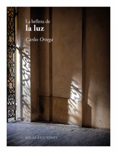 la belleza de la luz-carlos ortega-9788410057746