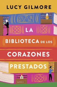 la biblioteca de los corazones prestados (ebook)-lucy gilmore-9788410346550