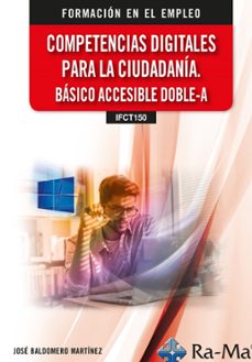 (ifct150) competencias digitales para la ciudadania. basico accesible doble-a-jose baldomero martinez-9788410360846