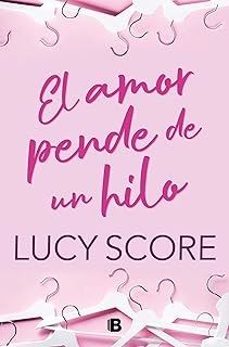 el amor pende de un hilo-lucy score-9788410381346
