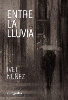 entre la lluvia (ebook)-ivet nuñez-9788410430846