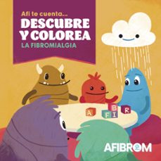 afi te cuenta... descubre y colorea la fibromialgia-9788410453746
