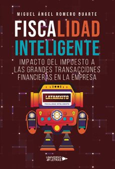 fiscalidad inteligente impacto del impuesto a las grandes transacciones financieras en la empresa-miguel angel romero duarte-9788410460546
