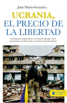 ucrania, el precio de la libertad.-john mario gonzalez-9788410521346