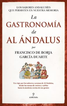la gastronomia de al andalus-francisco de borja garcia duarte-9788410525146