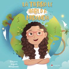 la tierra le hablo a miranda-georgina quijada manganelli-9788410618046