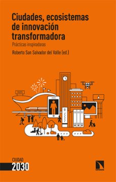 ciudades, ecosistemas de innovacion transformadora (ebook)-roberto san salvador del valle-9788410672246