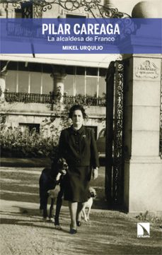 pilar careaga, la alcaldesa de franco-mikel urquijo-9788410674646