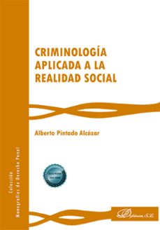 criminologia aplicada a la realidad social. (ebook)-alberto pintado alcázar-9788410709546
