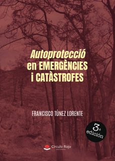 autoprotecció en emergències i catàstrofes-francisco tunez lorente-9788410734746