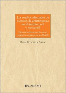 los medios adecuados de solucion de controversias en el ambito civil y mercantil-maria petronela popiuc-9788410789746