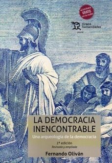 la democracia inencontrable. una arqueologia de la democracia (2ª . ed)-fernando olivan-9788410813946
